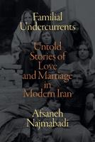 Familial Undercurrents - Afsaneh Najmabadi - Libro Duke University Press | Libraccio.it