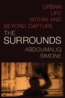 The Surrounds - AbdouMaliq Simone - Libro Duke University Press, Theory in Forms | Libraccio.it