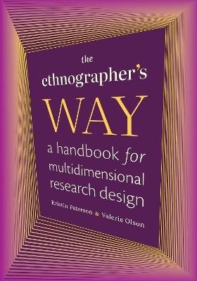 The Ethnographer's Way - Kristin Peterson, Valerie Olson - Libro Duke University Press | Libraccio.it