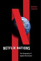 Netflix Nations - Ramon Lobato - Libro New York University Press, Critical Cultural Communication | Libraccio.it