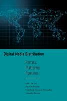 Digital Media Distribution  - Libro New York University Press, Critical Cultural Communication | Libraccio.it