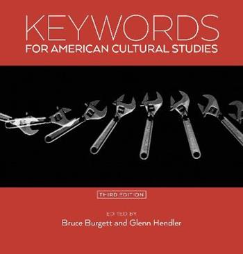 Keywords for American Cultural Studies, Third Edition  - Libro New York University Press, Keywords | Libraccio.it