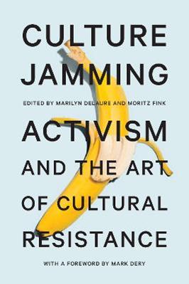 Culture Jamming  - Libro New York University Press | Libraccio.it