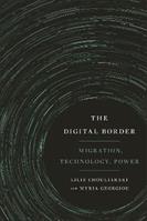 The Digital Border - Lilie Chouliaraki, Myria Georgiou - Libro New York University Press, Critical Cultural Communication | Libraccio.it
