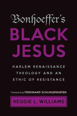 Bonhoeffer's Black Jesus - Reggie L. Williams - Libro Baylor University Press | Libraccio.it