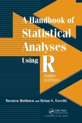 A Handbook of Statistical Analyses using R - Torsten Hothorn, Brian S. Everitt - Libro Taylor & Francis Inc | Libraccio.it