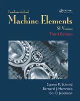 Fundamentals of Machine Elements - Steven R. Schmid, Bernard J. Hamrock, Bo. O. Jacobson - Libro Taylor & Francis Inc | Libraccio.it