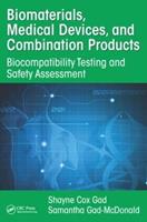 Biomaterials, Medical Devices, and Combination Products - Shayne Cox Gad, Samantha Gad-McDonald - Libro Taylor & Francis Inc | Libraccio.it