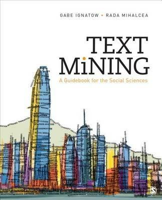 Text Mining - Gabe Ignatow, Rada F. Mihalcea - Libro SAGE Publications Inc | Libraccio.it