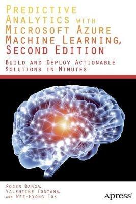 Predictive Analytics with Microsoft Azure Machine Learning 2nd Edition - Valentine Fontama, Roger Barga, Wee Hyong Tok - Libro APress | Libraccio.it