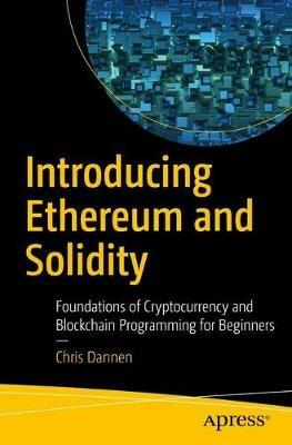 Introducing Ethereum and Solidity - Chris Dannen - Libro APress | Libraccio.it