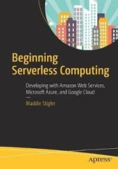 Beginning Serverless Computing