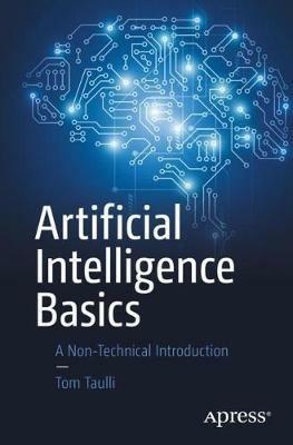 Artificial Intelligence Basics - Tom Taulli - Libro APress | Libraccio.it