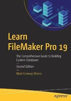 Learn FileMaker Pro 19 - Mark Conway Munro - Libro APress | Libraccio.it