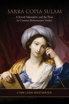 Sarra Copia Sulam - Lynn Lara Westwater - Libro University of Toronto Press, Toronto Italian Studies | Libraccio.it