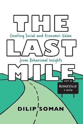 The Last Mile - Dilip Soman - Libro University of Toronto Press | Libraccio.it