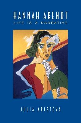 Hannah Arendt - Julia Kristeva - Libro University of Toronto Press, Alexander Lectures | Libraccio.it