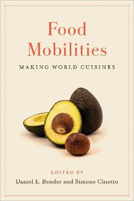 Food Mobilities  - Libro University of Toronto Press, Culinaria | Libraccio.it