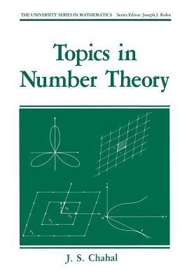 Topics in Number Theory - J.S. Chahal - Libro Springer-Verlag New York Inc., University Series in Mathematics | Libraccio.it