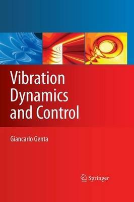 Vibration Dynamics and Control - Giancarlo Genta - Libro Springer-Verlag New York Inc., Mechanical Engineering Series | Libraccio.it