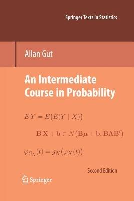 An Intermediate Course in Probability - Allan Gut - Libro Springer-Verlag New York Inc., Springer Texts in Statistics | Libraccio.it