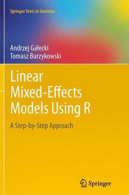Linear Mixed-Effects Models Using R - Andrzej Galecki, Tomasz Burzykowski - Libro Springer-Verlag New York Inc., Springer Texts in Statistics | Libraccio.it