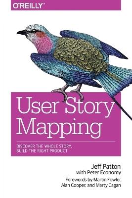 User Story Mapping - Jeff Patton, Peter Economy, Martin Fowler - Libro O'Reilly Media | Libraccio.it