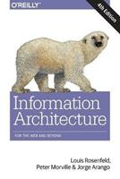 Information Architecture, 4e - Louis Rosenfeld, Peter Morville, Jorge Arango - Libro O'Reilly Media | Libraccio.it