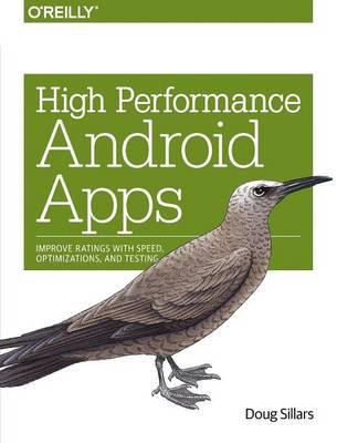 High Performance Android Apps - Doug Sillars - Libro O'Reilly Media | Libraccio.it