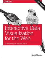 Interactive Data Visualization for the Web - Scott Murray - Libro O'Reilly Media | Libraccio.it