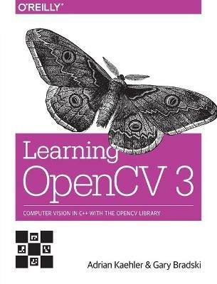 Learning OpenCV 3 - Adrian Kaehler, Gary Bradski - Libro O'Reilly Media | Libraccio.it