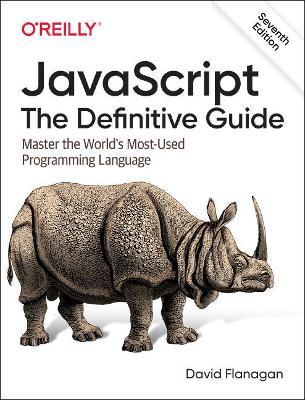 JavaScript - The Definitive Guide - David Flanagan - Libro O'Reilly Media | Libraccio.it