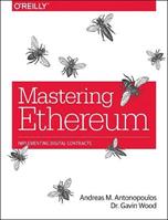 Mastering Ethereum - Andreas Antonopoulos, Gavin Wood - Libro O'Reilly Media | Libraccio.it