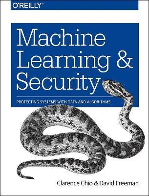 Machine Learning and Security - Clarence Chio, David Freeman - Libro O'Reilly Media | Libraccio.it