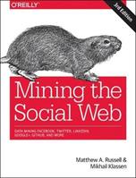Mining the Social Web - Matthew A. Russell, Mikhail Klassen - Libro O'Reilly Media | Libraccio.it