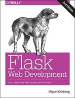 Flask Web Development 2e - Miguel Grinberg - Libro O'Reilly Media | Libraccio.it