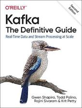 Kafka - The Definitive Guide