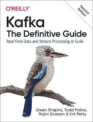 Kafka - The Definitive Guide - Gwen Shapira, Todd Palino, Rajini Sivaram - Libro O'Reilly Media | Libraccio.it
