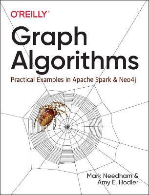 Graph Algorithms - Amy Hodler, Mark Needham - Libro O'Reilly Media | Libraccio.it