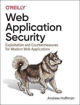 Web Application Security - Andrew Hoffman - Libro O'Reilly Media | Libraccio.it