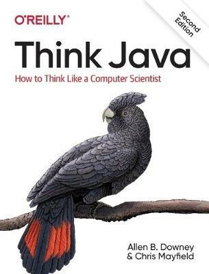 Think Java - Allen B Downey, Chris Mayfield - Libro O'Reilly Media | Libraccio.it