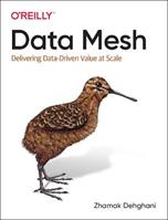 Data Mesh - Zhamak Dehghani - Libro O'Reilly Media | Libraccio.it