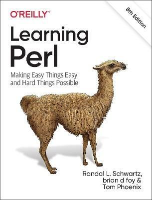 Learning Perl - Randal L Schwartz, Brian D Foy, Tom Phoenix - Libro O'Reilly Media | Libraccio.it