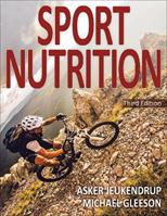 Sport Nutrition 3rd Edition - Asker E. Jeukendrup, Michael Gleeson - Libro Human Kinetics Publishers | Libraccio.it