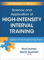 Science and Application of High Intensity Interval Training - Paul Laursen, Martin Buchheit - Libro Human Kinetics Publishers | Libraccio.it