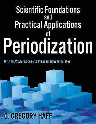 Scientific Foundations and Practical Applications of Periodization - G. Gregory Haff - Libro Human Kinetics Publishers | Libraccio.it