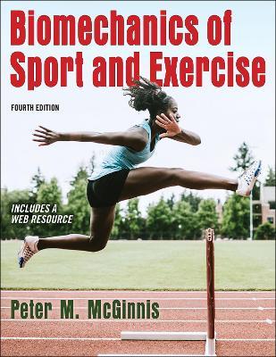 Biomechanics of Sport and Exercise - Peter M. McGinnis - Libro Human Kinetics Publishers | Libraccio.it