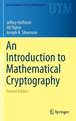 An Introduction to Mathematical Cryptography - Jeffrey Hoffstein, Jill Pipher, Joseph H. Silverman - Libro Springer-Verlag New York Inc., Undergraduate Texts in Mathematics | Libraccio.it
