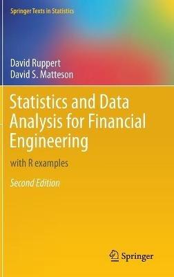 Statistics and Data Analysis for Financial Engineering - David Ruppert, David S. Matteson - Libro Springer-Verlag New York Inc., Springer Texts in Statistics | Libraccio.it