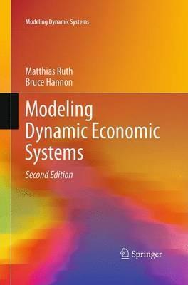 Modeling Dynamic Economic Systems - Matthias Ruth, Bruce Hannon - Libro Springer-Verlag New York Inc., Modeling Dynamic Systems | Libraccio.it